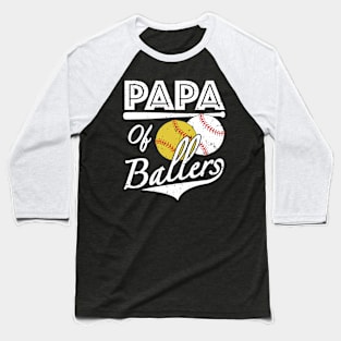 Papa of Ballers Baseball and Softball Player Baseball T-Shirt